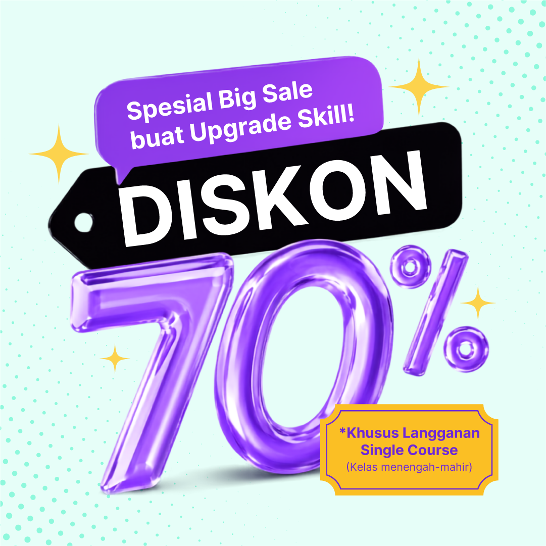Upgrade Skill Big Sale! Diskon 70% Single course menengah-mahir