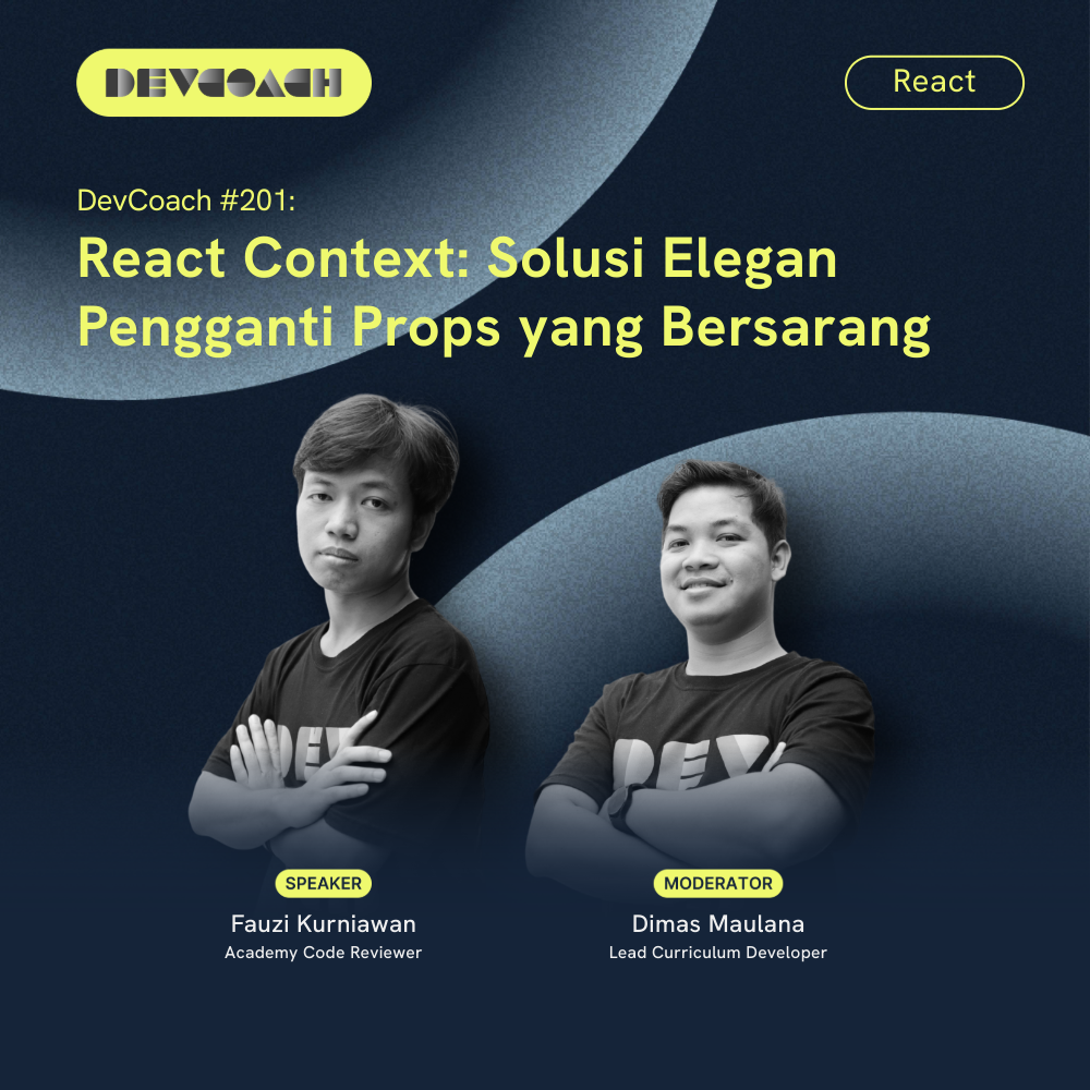 DevCoach 201: React Context: Solusi Elegan Pengganti Props yang Bersarang