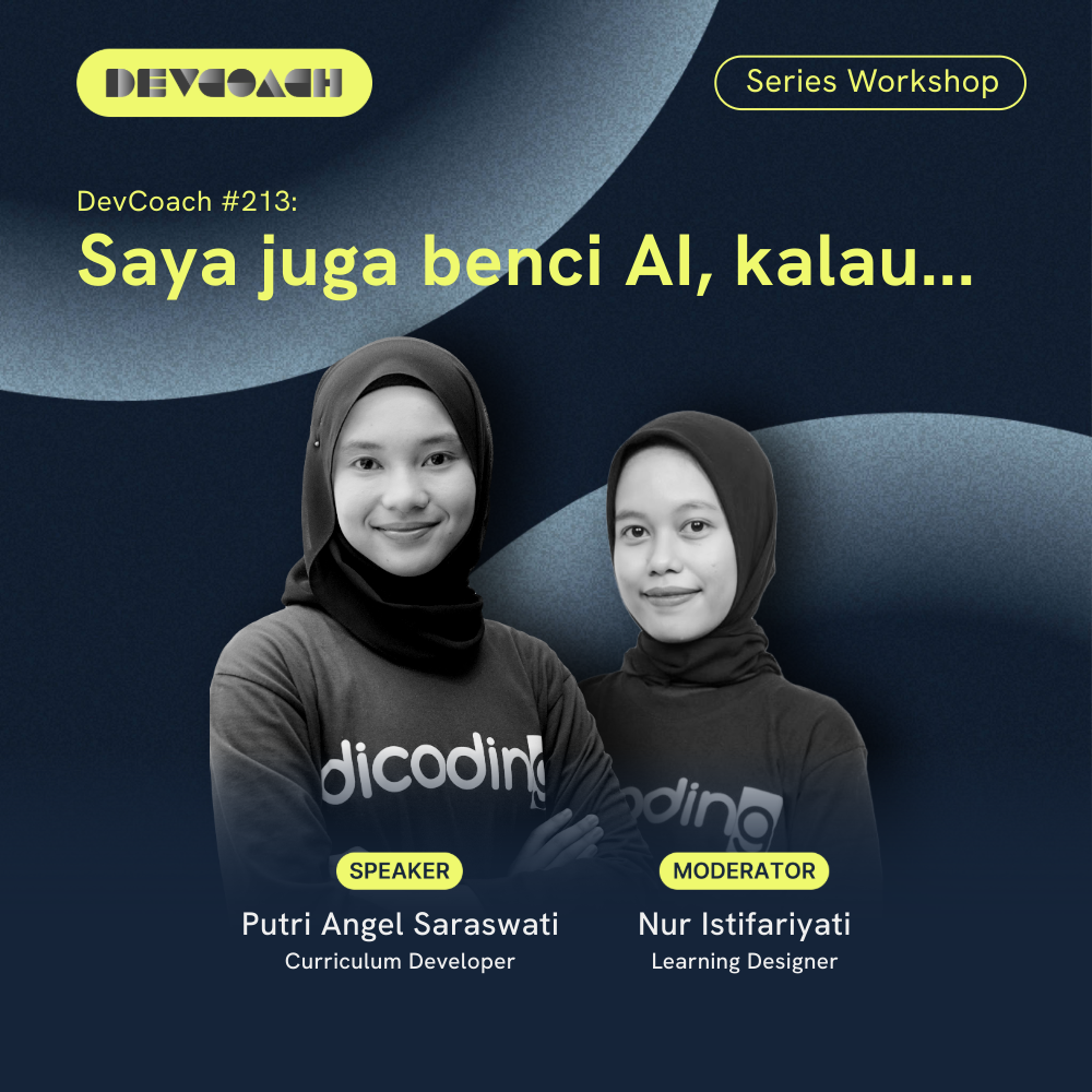 DevCoach 213: Series Workshop | Saya juga benci AI, kalau...