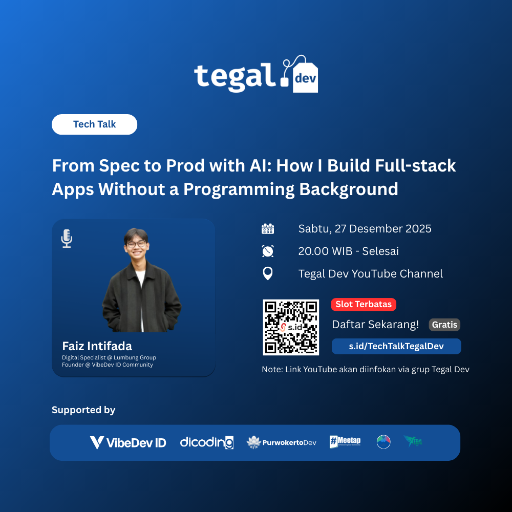 Tegal Dev Tech Talk: From Spec to Prod with AI — How I Build Full-stack Apps Without a Programming Background