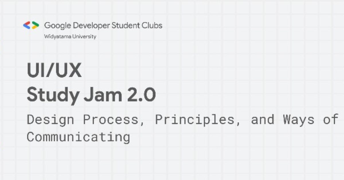 UI/UX Study Jam 2.0 : Design Process, Principles, and Ways of ...