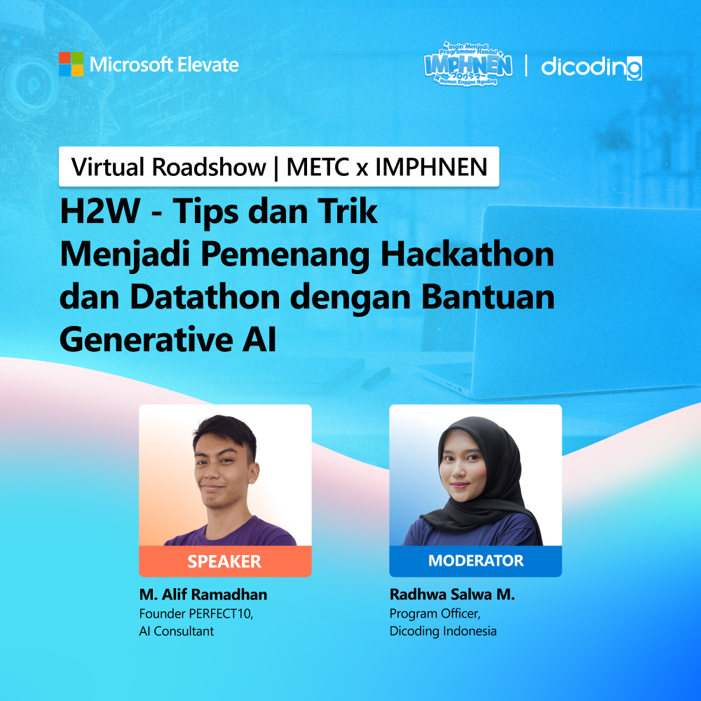 Virtual Roadshow METC x IMPHNEN: H2W - Tips dan Trik Menjadi Pemenang Hackathon dan Datathon dengan Bantuan Generative AI