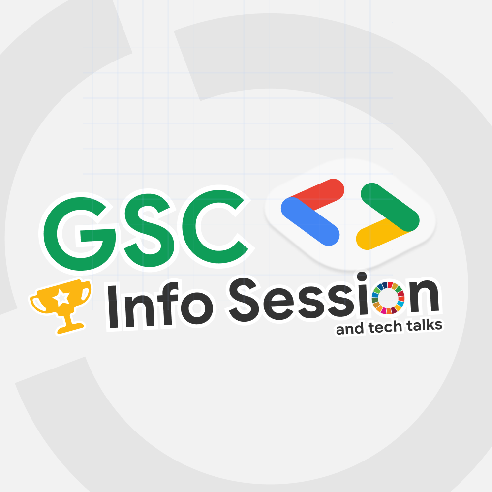 Google Solution Challenge Info Session 2023 & Tech Talks: “The Importance of Problem-Solving in Tech